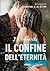 Il confine dell'eternità (The Edge of Never, #2)