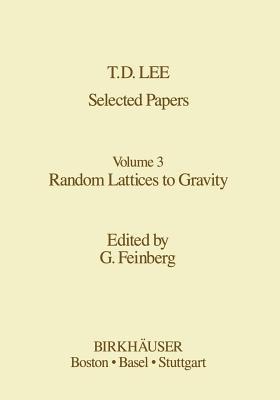 Selected Papers: Random Lattices to Gravity (Contemporary Physicists)