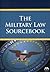 The Military Law Sourcebook (So You Want To Be A.)