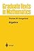 Algebra (Graduate Texts in Mathematics)