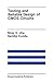 Testing and Reliable Design of CMOS Circuits (The Springer International Series in Engineering and Computer Science)