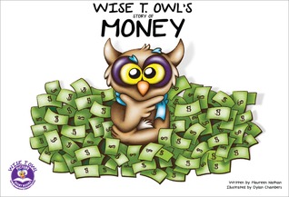 Wise T. Owl's Story of Money (Wise T. Owl's Picture Story Books for Little Children, #1).