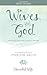 Wives After God: Encouragin...