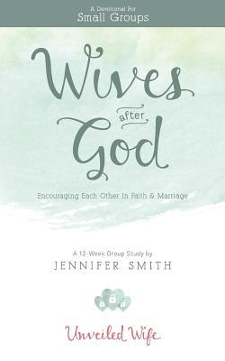 Wives After God: Encouraging Each Other In Faith & Marriage, Devotional