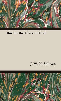 But for the Grace of God