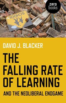 The Falling Rate of Learning and the Neoliberal Endgame (Paperback)