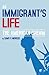 An Immigrant's Life, The Am...