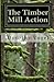 The Timber Mill Action