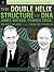 The Double Helix Structure of DNA: James Watson, Francis Crick, Maurice Wilkins, and Rosalind Franklin (Revolutionary Discoveries of Scientific Pioneers, 8)