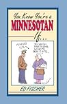 You Know You're a Minnesotan If You Know You're a Minnesotan If