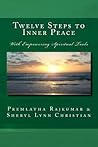 Twelve Steps to Inner Peace (text edition): With Empowering Spiritual Tools