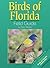 Birds of Florida Field Guide by Stan Tekiela Birds of Florida Field Guide by Stan Tekiela