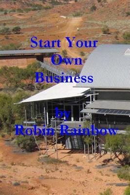 Start Your Own Business: The reason you need this A-Z on starting a business is it is written by an expert with 40 years experience. It is easy to ... meal on doing it and not a soggy sandwich