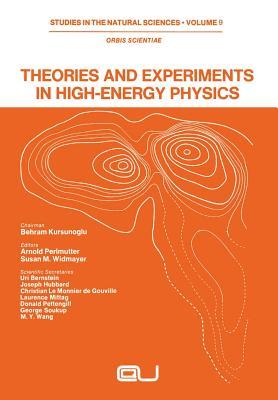 Theories and Experiments in High-Energy Physics (Studies in the Natural Sciences)