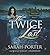 The Twice Lost (Lost Voices trilogy, Book 3)
