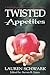 Twisted Appetites