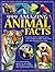 999 Amazing Animal Facts: Featuring whales, elephants, bears, wolves, monkeys, turtles, snakes, birds, bees, ants and many, many more