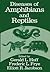 Diseases of Amphibians and Reptiles