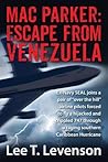 Mac Parker: Escape from Venezuela: Ex-Navy Seal Joins a Pair of Over the Hill Airline Pilots Forced to Fly a Hijacked and Crippl