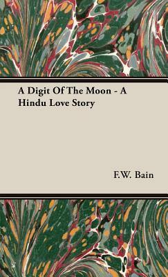 A Digit of the Moon: A Hindu Love Story