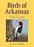 Birds of Arkansas Field Guide by Stan Tekiela