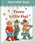 First Fairy Tales: Three Little Pigs