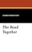 The Road Together