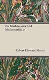 On Mathematics and Mathematicians