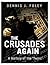 The Crusades Again: A Histo...