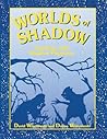 Worlds of Shadow: Teaching with Shadow Puppetry Worlds of Shadow: Teaching with Shadow Puppetry