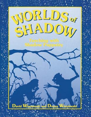 Worlds of Shadow: Teaching with Shadow Puppetry