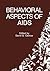 Behavioral Aspects of AIDS