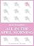 All in the April Morning