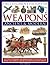 The Children's History Of Weapons: Ancient And Modern: The Story Of Weaponry And Warfare From The Stone Age To The Present Day, Shown In Over 400 Illustrations And Photographs