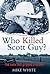 Who Killed Scott Guy?: The ...