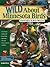 Wild About Minnesota Birds by Adele Porter