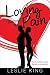 Loving Through the Pain by Leslie King