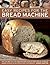 Easy Recipes for the Bread Machine by Jennie Shapter