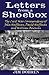 Letters from a Shoebox: The Civil War Correspondence of John Huffman, David Huffman and William Bowman