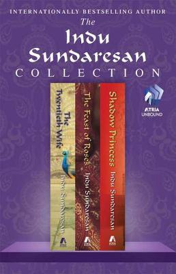 The Indu Sundaresan Collection: The Twentieth Wife, Feast of Roses, and Shadow Princess (Kindle Edition)