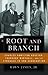 Root and Branch: Charles Hamilton Houston, Thurgood Marshall, and the Struggle to End Segregation
