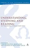 Understanding, Studying and Reading: New Testament Essays in Honour of John Ashton (The Library of New Testament Studies)