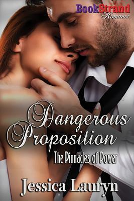 Dangerous Proposition (The Pinnacles of Power, #3)