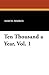 Ten Thousand a Year, Vol. 1