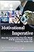 Motivational Imperative: How The Largest Idea You Can Think Will Revolutionize Your Life From The Inside Out