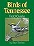 Birds of Tennessee Field Guide by Stan Tekiela Birds of Tennessee Field Guide by Stan Tekiela