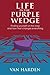 Life in the Purple Wedge!