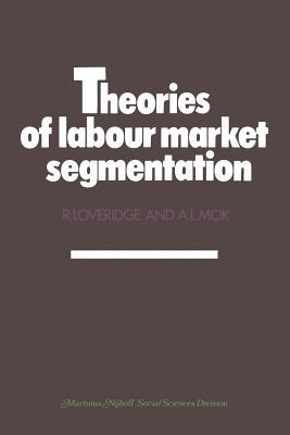 Theories of labour market segmentation: A critique (Paperback)