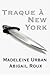 Traque à New York by Madeleine Urban