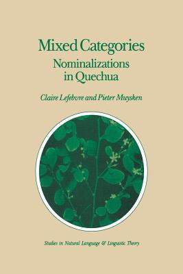 Mixed Categories: Nominalizations in Quechua (Studies in Natural Language and Linguistic Theory, 11)